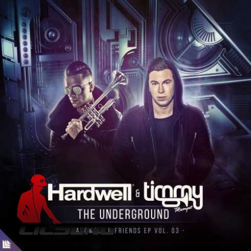 Hardwell & Timmy Trumpet - The Underground